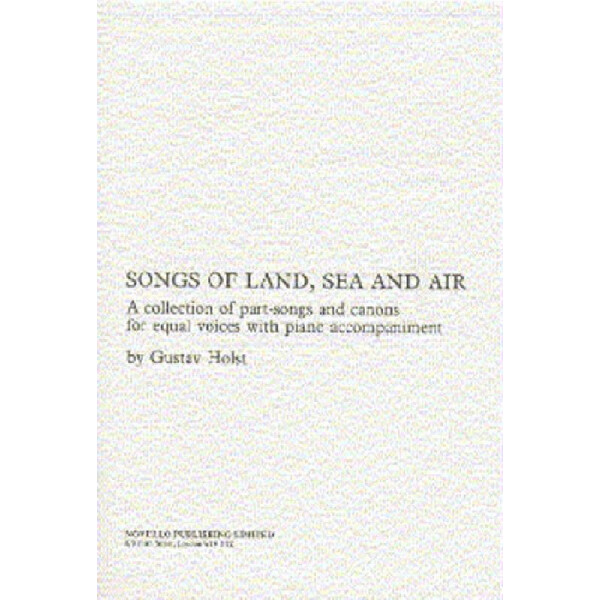 Songs of Land, Sea and Air a collection of