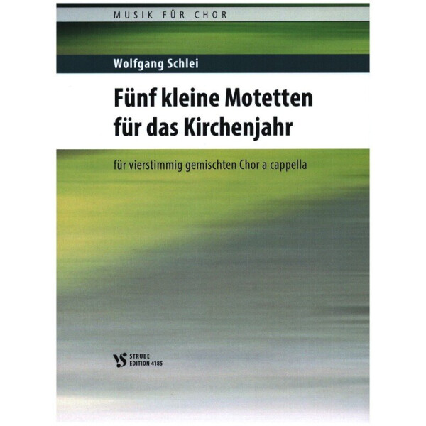 5 kleine Motetten für das Kirchenjahr