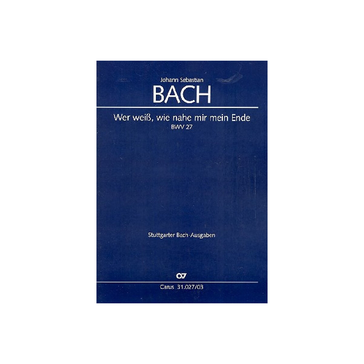 Wer wei&szlig; wie nahe mir mein Ende