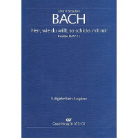 Herr wie du willt so schicks mit mir Kantate Nr.73 BWV73