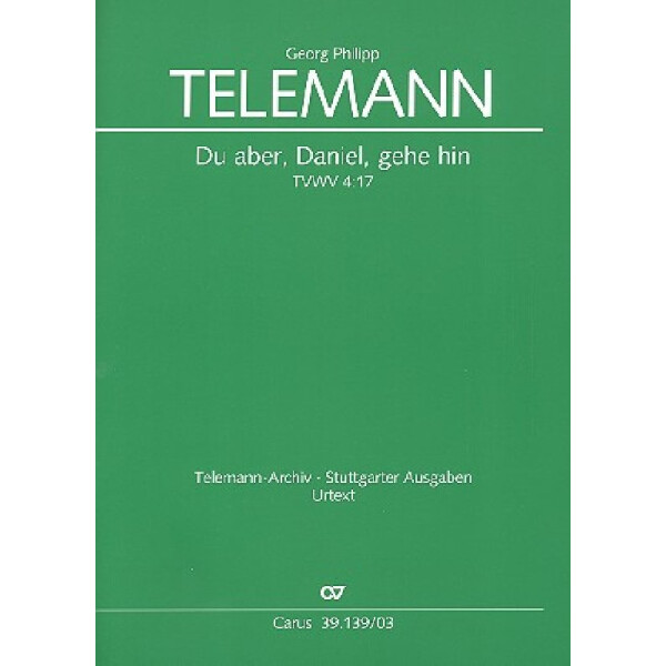 Du aber Daniel gehe hin TWV4:17