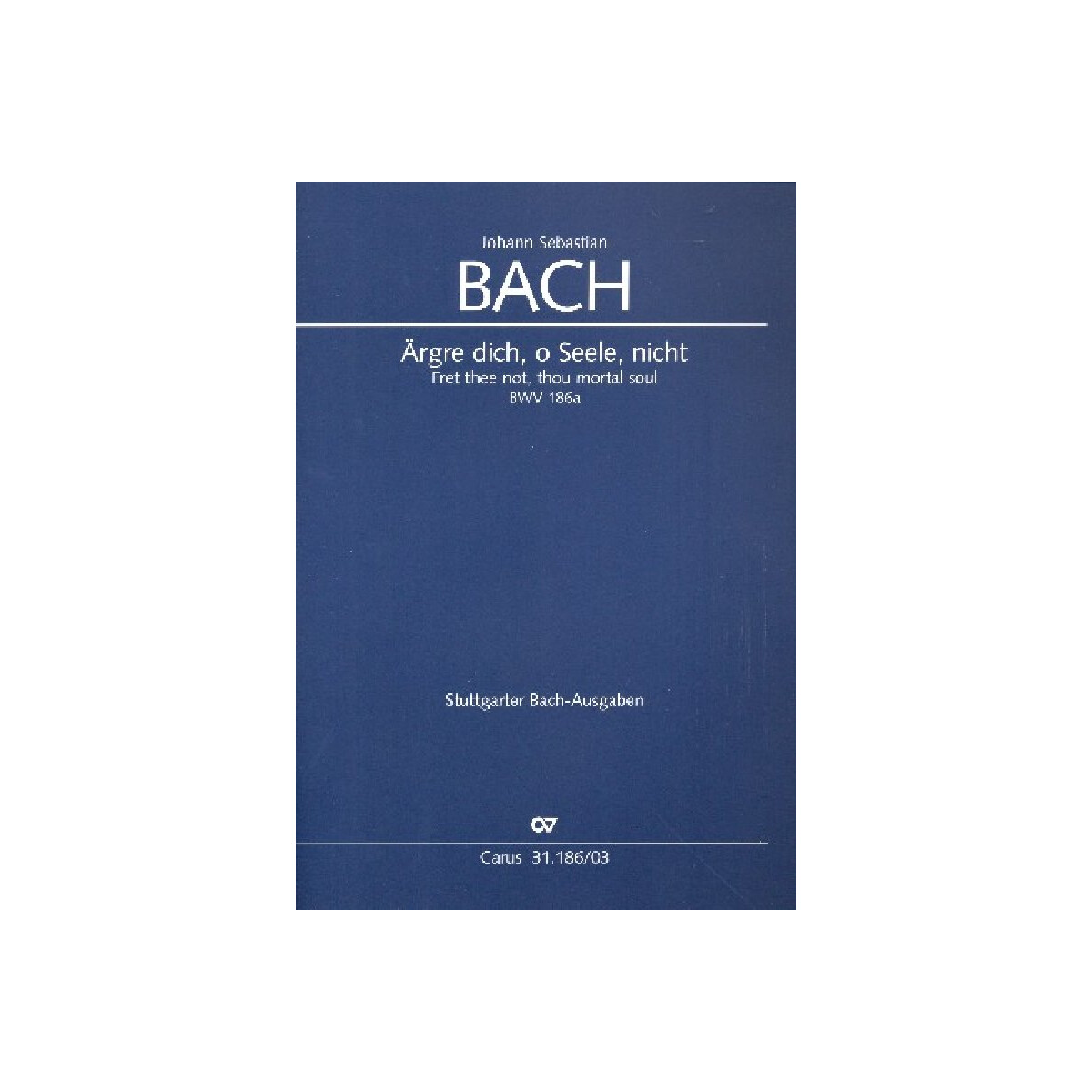 Ärgre dich o Seele nicht
