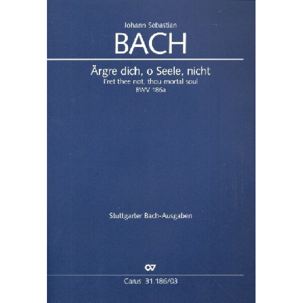 Ärgre dich o Seele nicht