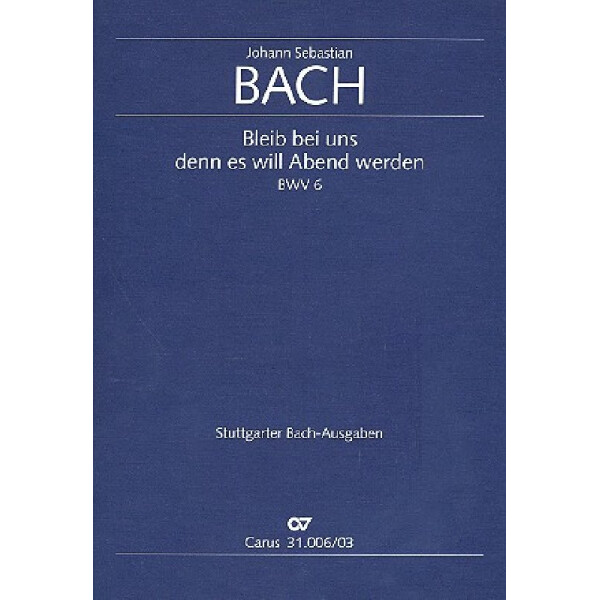 Bleib bei uns denn es will Abend werden