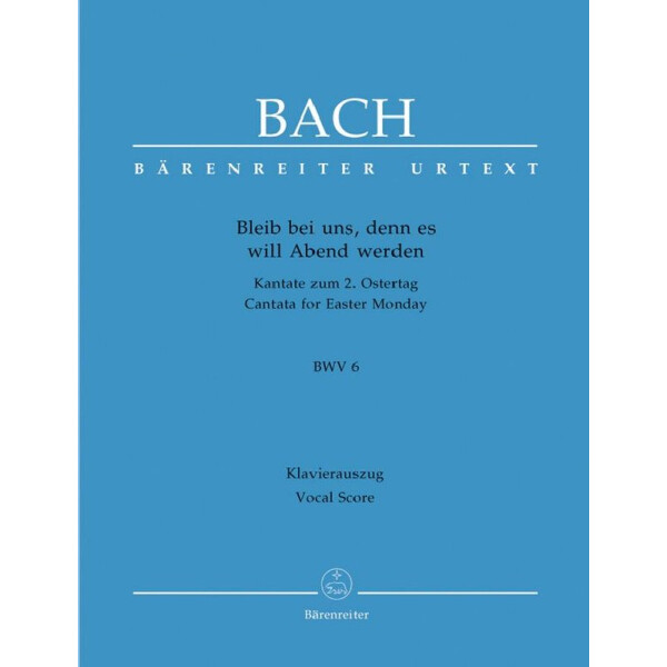 Bleib bei uns denn es will Abend werden