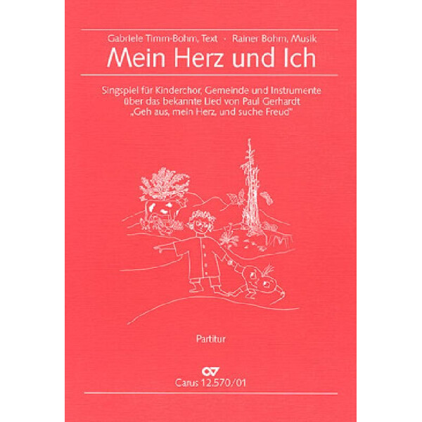 Mein Herz und ich Singspiel für Kinderchor, Gemeinde, Instrumente