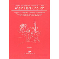 Mein Herz und ich Singspiel für Kinderchor, Gemeinde, Instrumente
