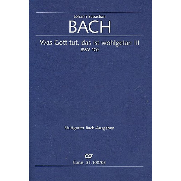Was Gott tut das ist wohlgetan Kantate Nr.100