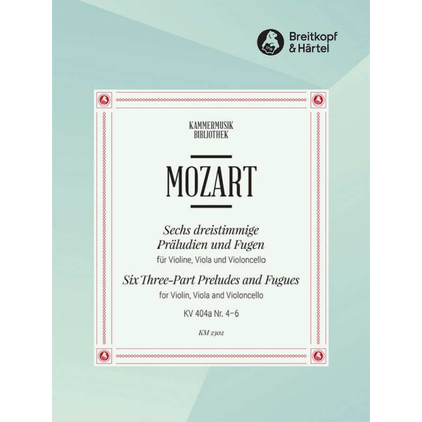 6 dreistimmige Präludien und Fugen KV404a,4-6