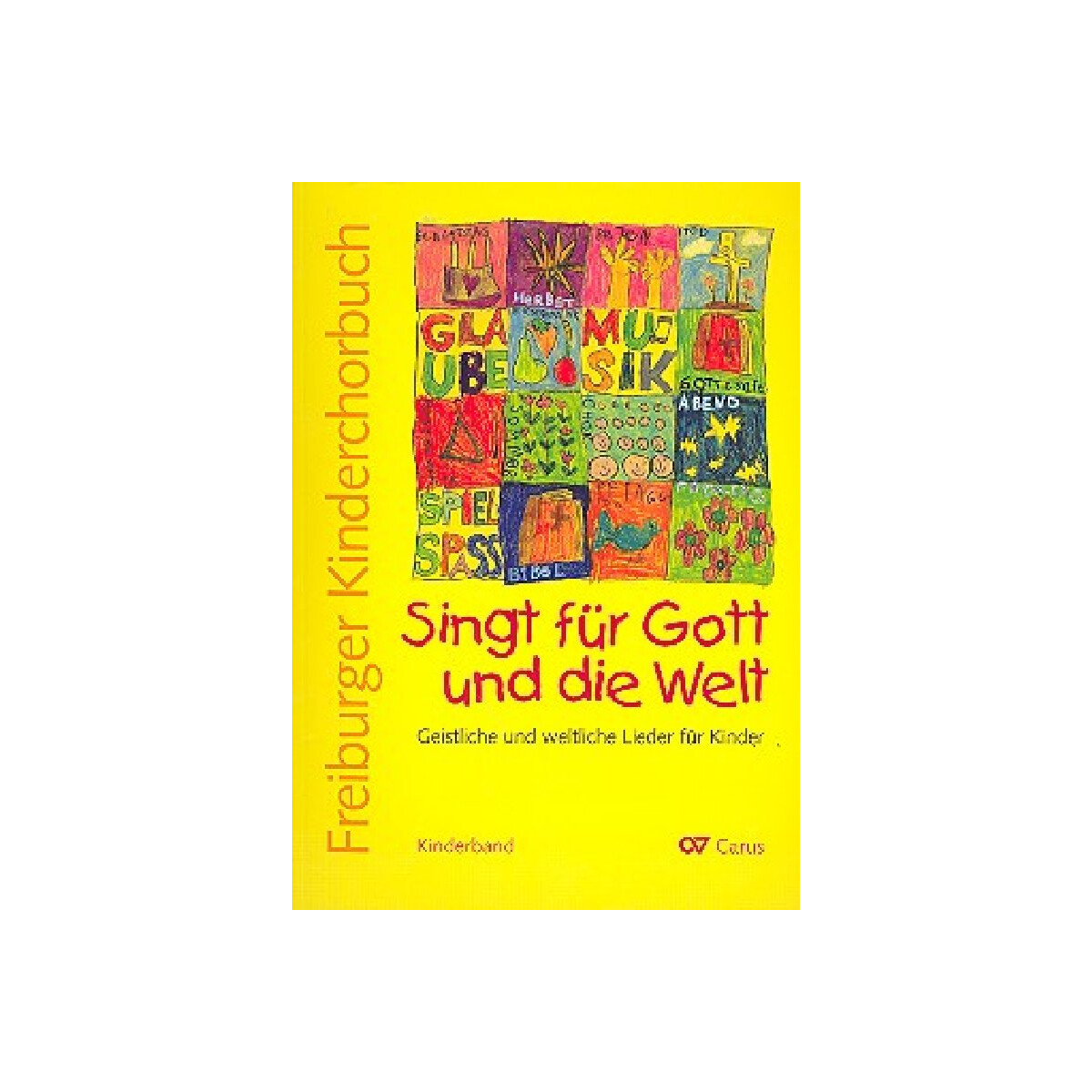 Freiburger Kinderchorbuch - Kinderband Singt f&uuml;r...