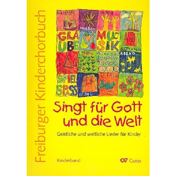 Freiburger Kinderchorbuch - Kinderband Singt für Gott und die Welt