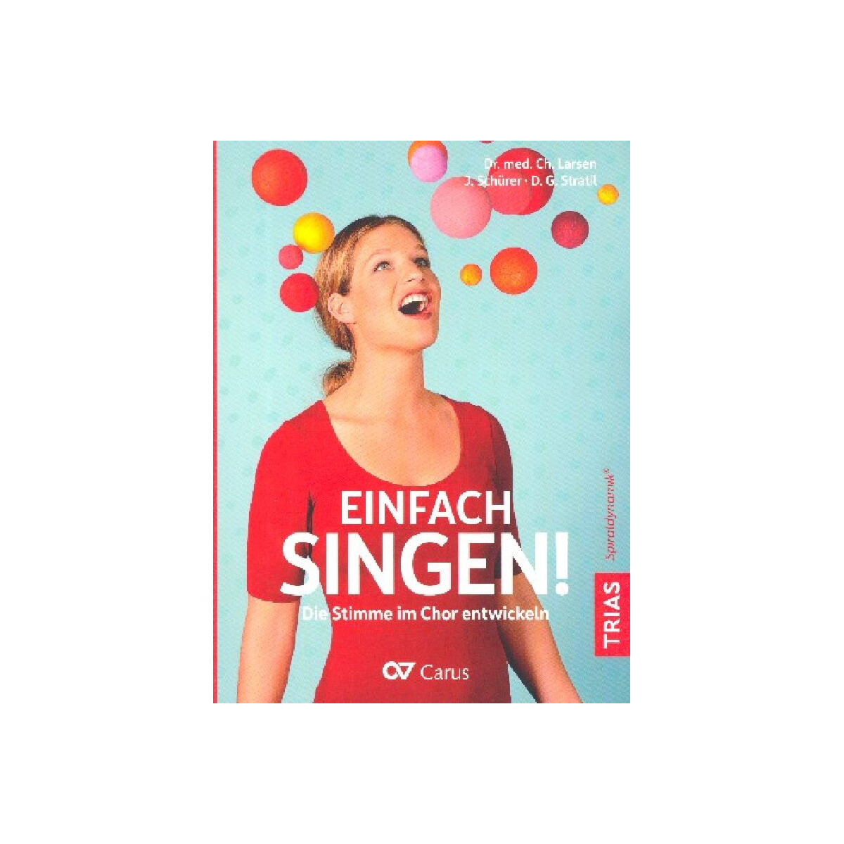 Einfach singen Die Stimme im Chor entwickeln