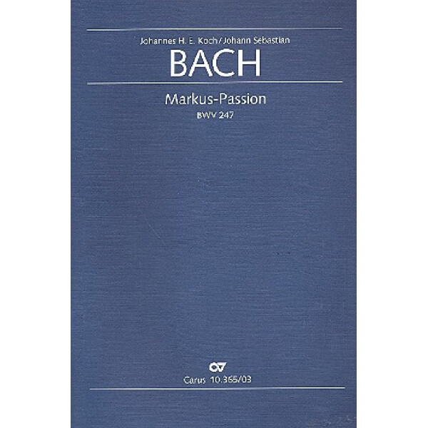 Markus-Passion BWV247 für Soli,