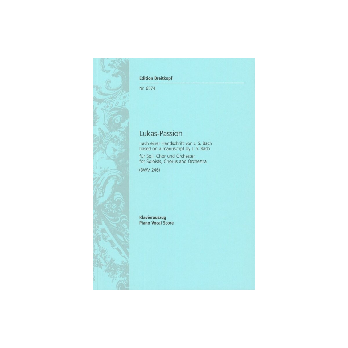 Lukaspassion nach einer Handschrift J.S. Bachs BWV246