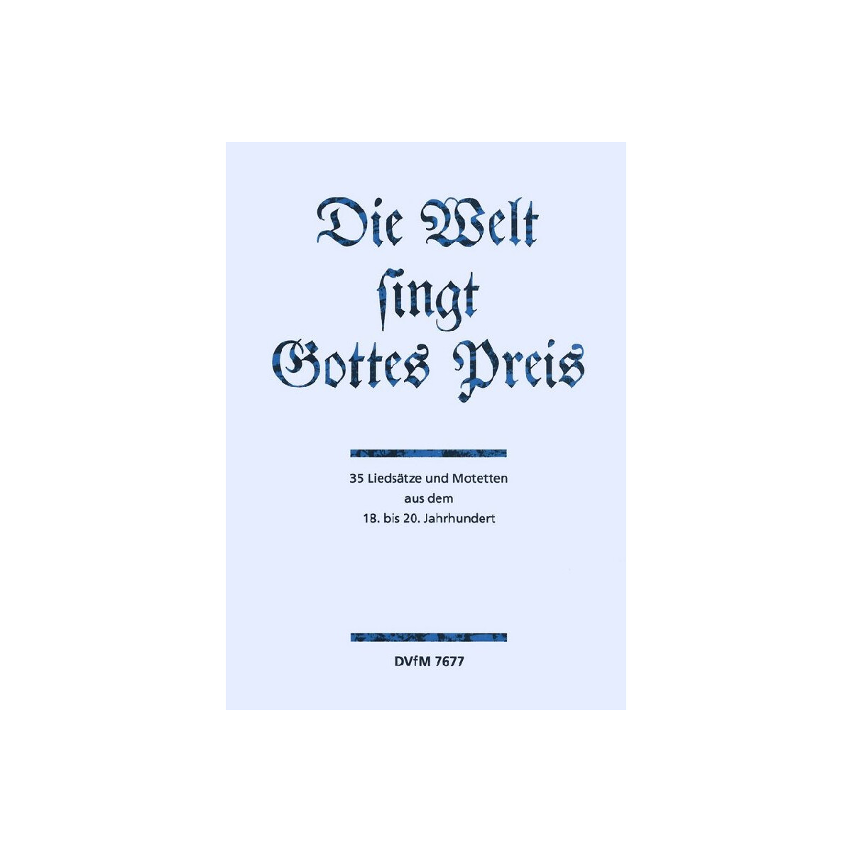 Die Welt singt Gottes Preis
