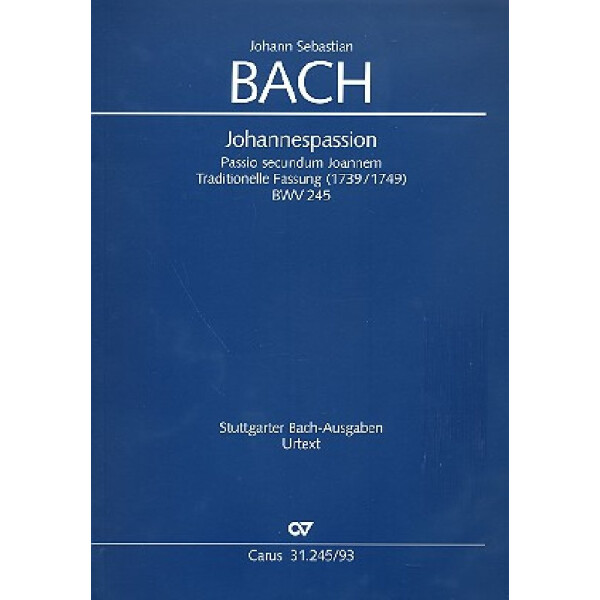 Johannespassion BWV245 (traditionelle Fassung 1739/1749)