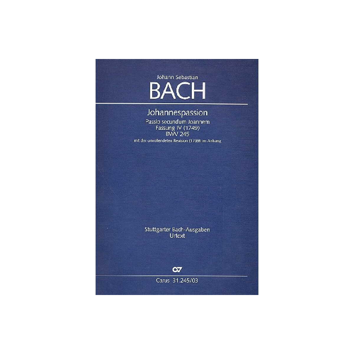 Johannespassion BWV245 in der Fassung 4 von 1749