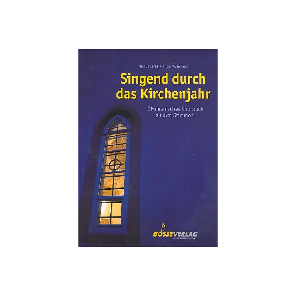 Singend durch das Kirchenjahr  - Ökumenisches Chorbuch 