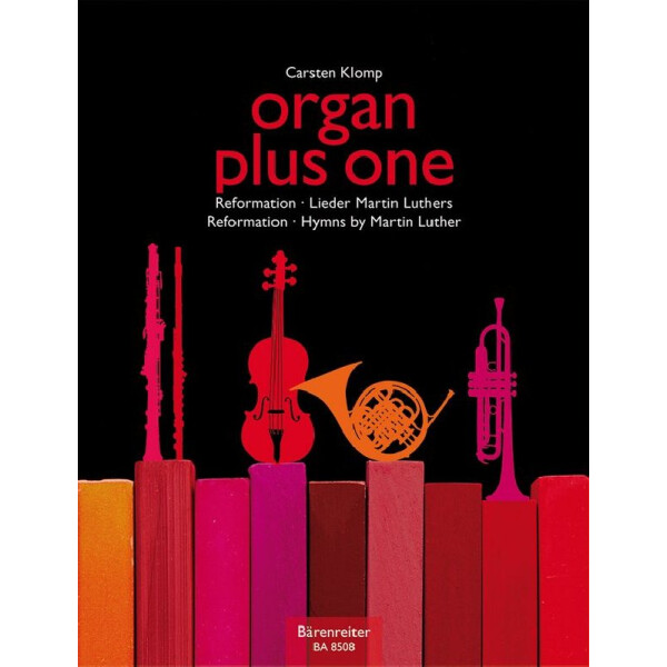 Organ plus one - Reformation und Lieder Martin Luthers