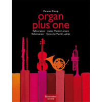 Organ plus one - Reformation und Lieder Martin Luthers