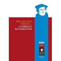 Frau Musica spricht - Chorbuch Reformation