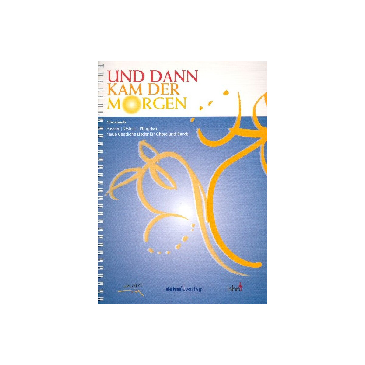 Und dann kam der Morgen