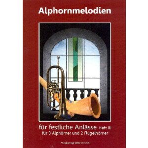 Alphornmelodien für festliche Anlässe Band 3 (+CD)