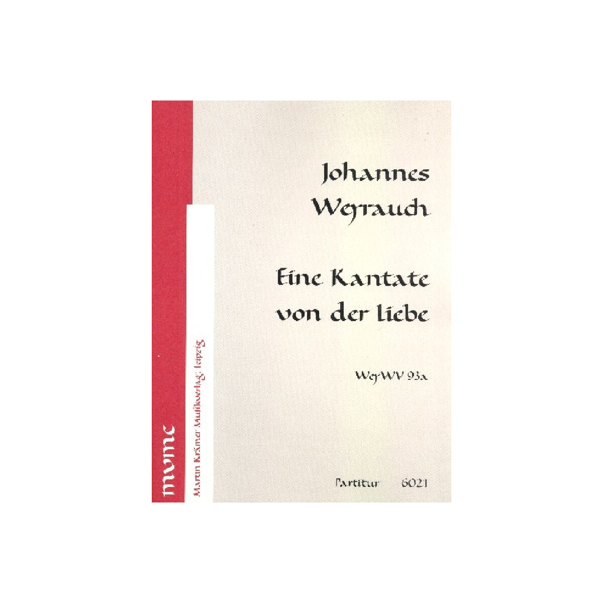 Eine Kantate von der Liebe WeyWV93a