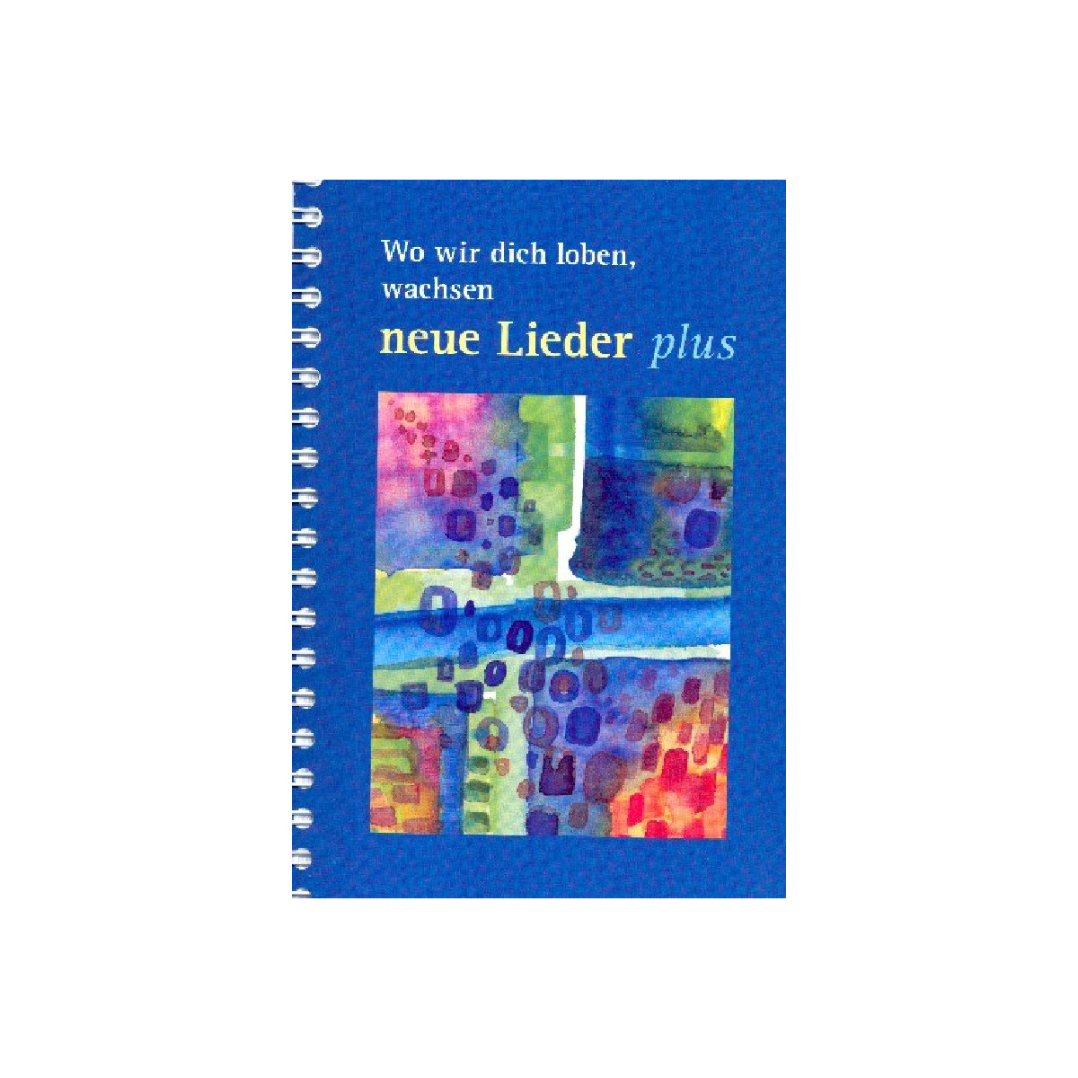 Wo wir dich loben wachsen neue Lieder plus