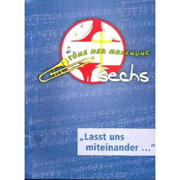 Töne der Hoffnung Band 6 - Lasst uns miteinander