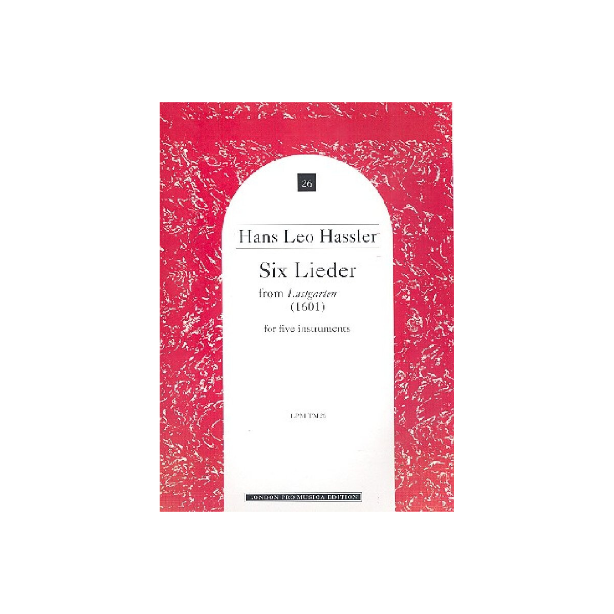 6 Lieder from Lustgarten (1601)