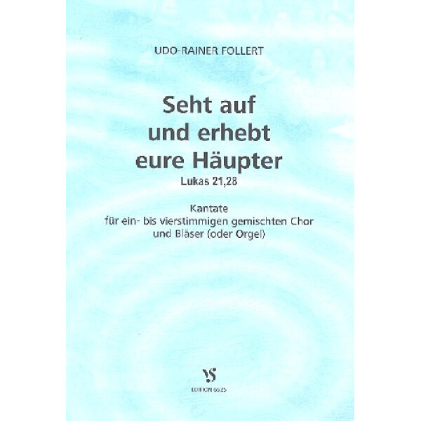 Seht auf und erhebt eure Häupter