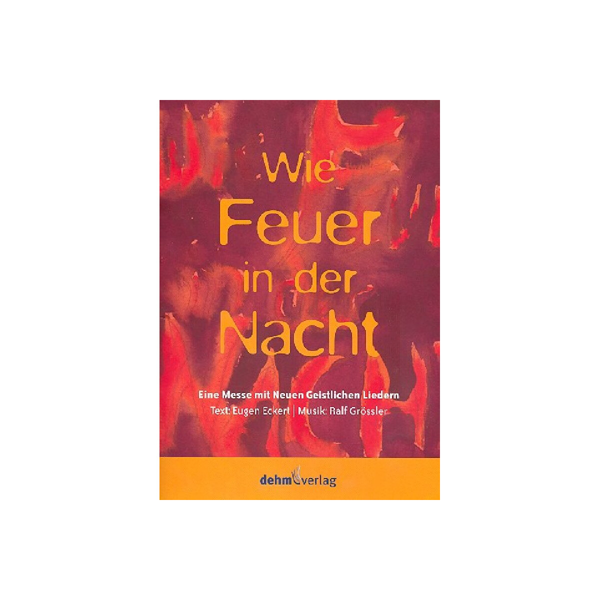 Wie Feuer in der Nacht für gem Chor,