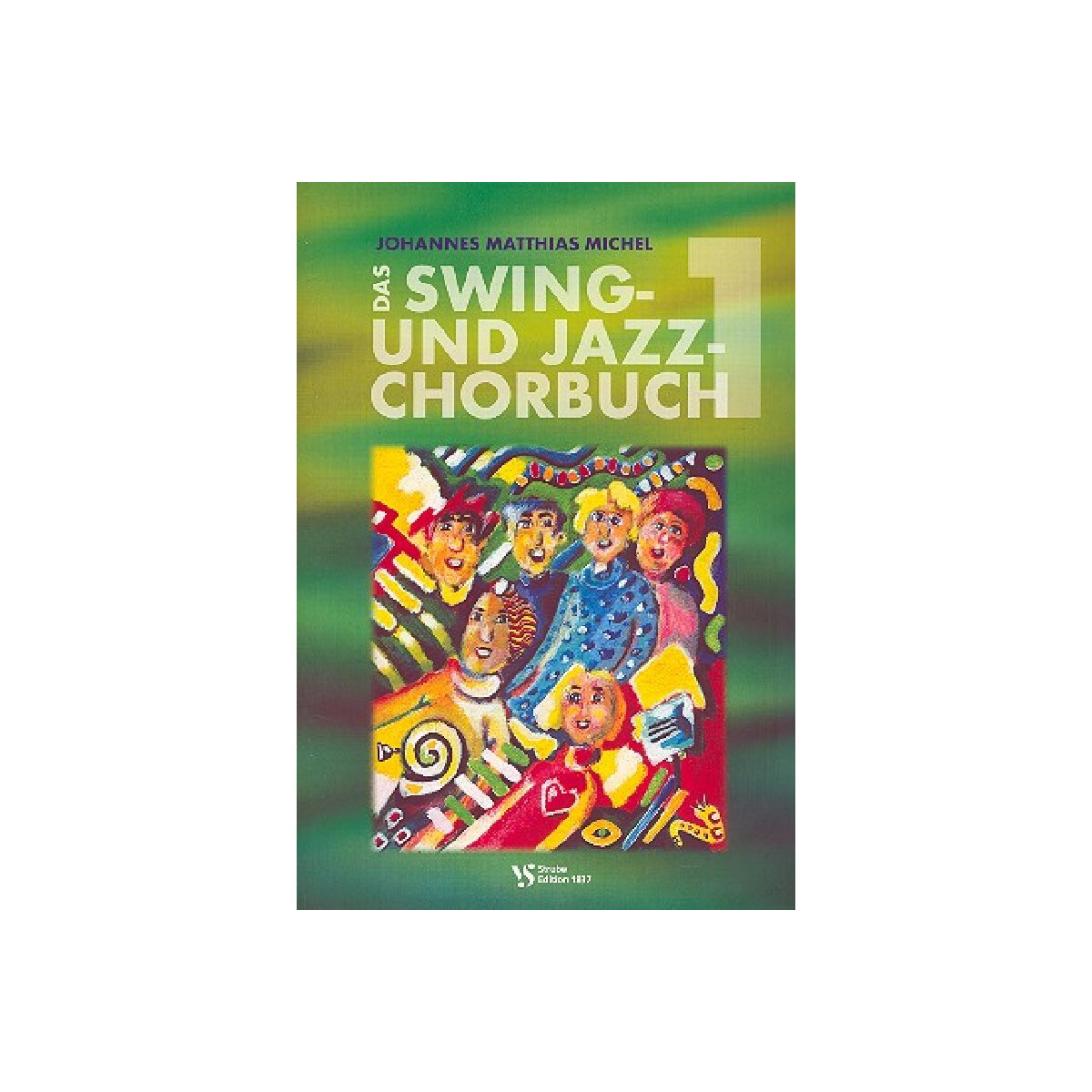 Das Swing- und Jazz-Chorbuch Band 1