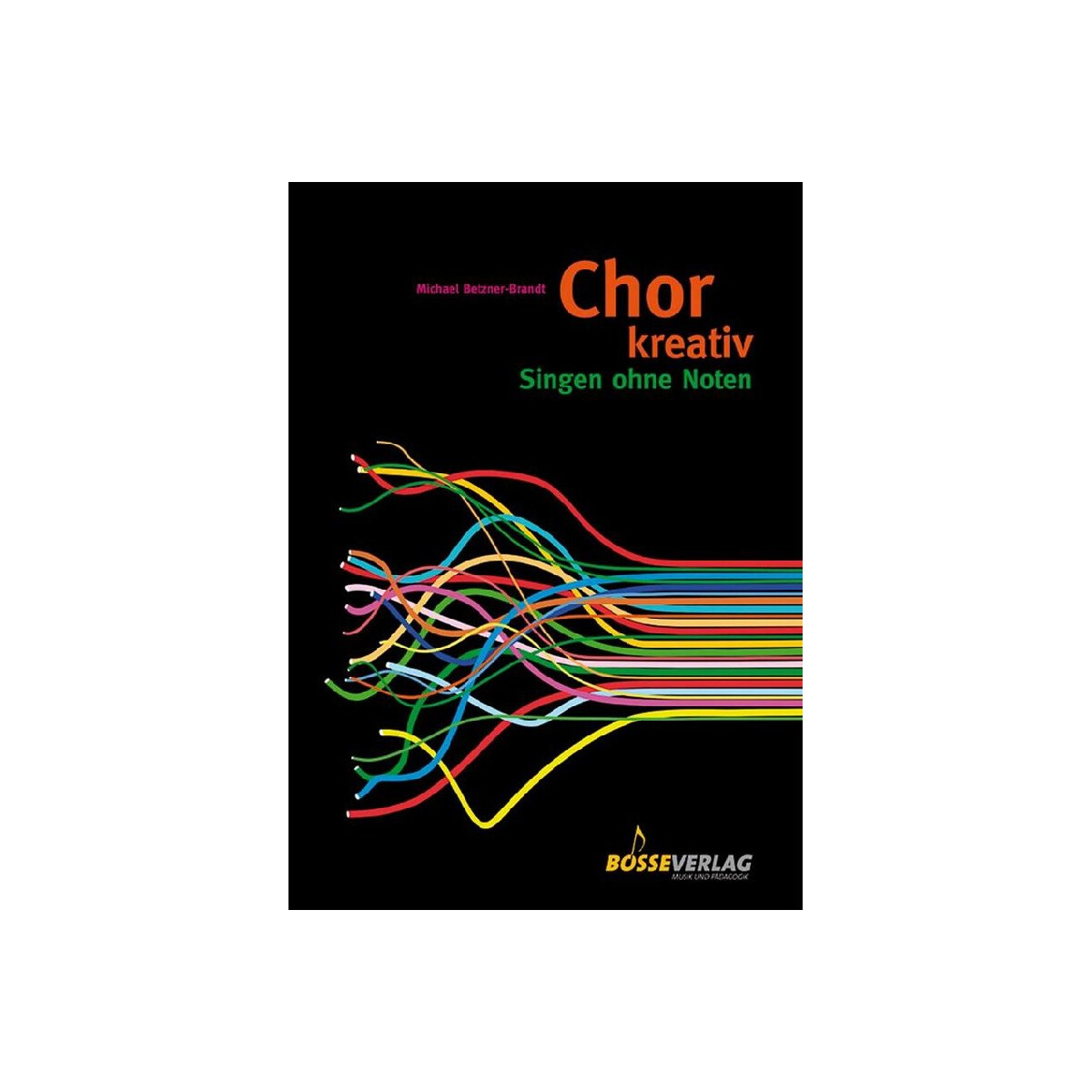 Chor kreativ - Singen ohne Noten (+CD)