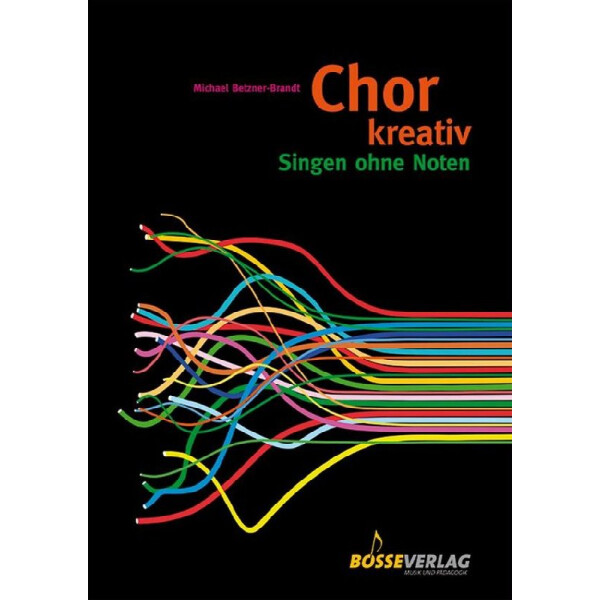 Chor kreativ - Singen ohne Noten (+CD)