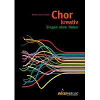 Chor kreativ - Singen ohne Noten (+CD)
