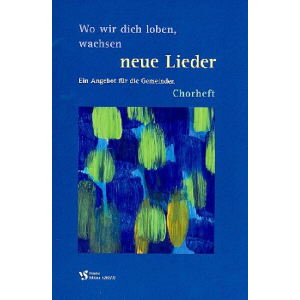 Wo wir dich loben wachsen neue Lieder