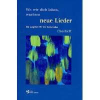 Wo wir dich loben wachsen neue Lieder
