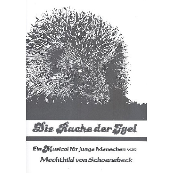 Die Rache der Igel Ein Musical